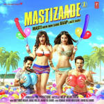 Mastizaade (2016) Mp3 Songs